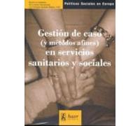 Gestion De Caso (y Metodos Afines) En Servicios Sanitarios Social Es