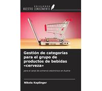 Gestión de categorías para el grupo de productos de bebidas 'cerveza': para el canal de comercio electrónico en Austria