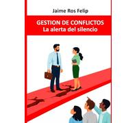 Gestión de Conflictos: La alerta del silencio (Colección de Competencias Profesionales)