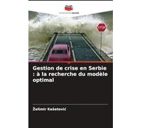 Gestion de crise en Serbie : à la recherche du modèle optimal