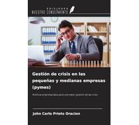 Gestión de crisis en las pequeñas y medianas empresas (pymes): Políticas empresariales para una mejor gestión de las crisis