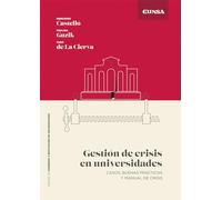 Gestión de crisis en universidades: Casos, buenas prácticas y manual de crisis (Gobierno y Reputación de Universidades)