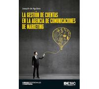 Gestión de cuentas en la agencia de comunicaciones de marketing,La (Libros profesionales)