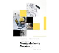 Gestión de Datos y Análisis para la Administración de Proyectos de Mantenimiento Mecánico