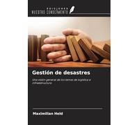 Gestión de desastres: Una visión general de los temas de logística e infraestructura