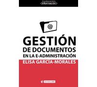Gestión de documentos en la e-administración: 14 (EL PROFESIONAL DE LA INFORMACIÓN)