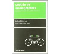Gestion De Incompetentes 3ヲed: Un enfoque innovador de la gestión de personas (Manuales De Gestión)