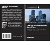 Gestión de instalaciones de edificios: Un sistema estratégico de implementación para la prevención de fallos en edificios.