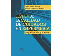 Gestión de la calidad de cuidados en enfermería: Seguridad del paciente (SIN COLECCION)