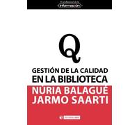 Gestión de la calidad en la biblioteca: 25 (El Profesional de la Información)
