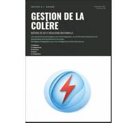 Gestion de la Colère: Maîtrise de Soi et Régulation Émotionnelle (Psychologie)
