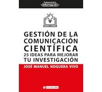 Gestión de la comunicación científica: 25 ideas para mejorar tu investigación: 54 (EPI)
