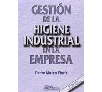 Gestión de la higiene industrial en la empresa (SIN COLECCION)