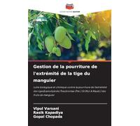 Gestion de la pourriture de l'extrémité de la tige du manguier: Lutte biologique et chimique contre la pourriture de l'extrémité des ... Griffon & Maubl.] des fruits de manguier
