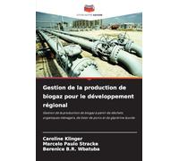 Gestion de la production de biogaz pour le développement régional: Gestion de la production de biogaz à partir de déchets organiques ménagers, de lisier de porcs et de glycérine lourde