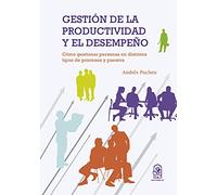 Gestión de la productividad y el desempeño: Cómo gestionar personas en distintos tipos de procesos y puestos