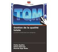 Gestion de la qualité totale: La clé de l'amélioration de l'entreprise