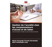Gestion de l'anxiété chez les consommateurs d'alcool et de tabac: Une intervention fondée sur des données probantes