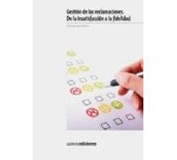 Gestion De Las Reclamaciones. De La Insatisfaccion A La Fidelidad