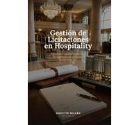 Gestión de Licitaciones en Hospitality: Seleccionar, negociar y adjudicar al contratista en proyectos hoteleros de lujo