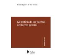 Gestión de los puertos de interés general, La.: Adaptado Al Texto Refundido de La Ley de Puertos del Estado y de La Marina Mercante (Atelier administrativo)