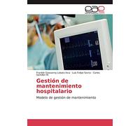 Gestión de mantenimiento hospitalario: Modelo de gestión de mantenimiento