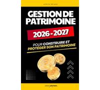 Gestion de Patrimoine 2026-2027: Les Stratégies Juridiques, Fiscales et Financières pour Construire et Protéger son Patrimoine | Construis ton ... Patrimoine | Fiscalité Patrimoine Immobilier