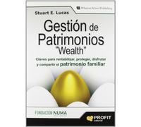 Gestión de patrimonios: Claves para rentabilizar, proteger, disfrutar y compartir el patrimonio familiar (SIN COLECCION)