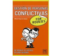 Gestión De Personas Conflictivas Rookies: ¿cuàntas Veces Te Has Encontrado Con Un Compañero (O Un Jefe) Verdaderamente Conflictivo En Tu Lugar de ... Generar En Un Equipo? (Books for Rookies)