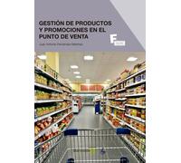 *Gestión de productos y promociones en el punto de venta | Juan Antonio Fernández Martínez
