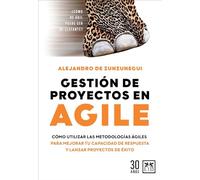 Gestión de proyectos en agile: Cómo utilizar las metodologías ágiles para mejorar tu capacidad de respuesta y lanzar proyectos de éxito (Acción Empresarial)