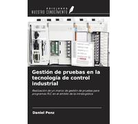 Gestión de pruebas en la tecnología de control industrial: Realización de un marco de gestión de pruebas para programas PLC en el ámbito de la intralogística