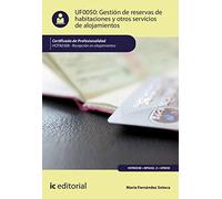 Gestión de reservas de habitaciones y otros servicios de alojamientos. HOTA0308 - Recepción en alojamientos (SIN COLECCION)