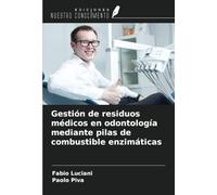 Gestión de residuos médicos en odontología mediante pilas de combustible enzimáticas
