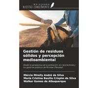 Gestión de residuos sólidos y percepción medioambiental: Desde la perspectiva de la población, los recolectores y los gestores públicos de Pombal (Paraíba)