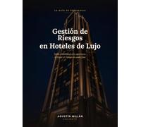 Gestión de Riesgos en Proyectos Hoteleros de Lujo: De la viabilidad a la apertura: mitigar el riesgo en cada fase del proyecto