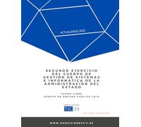 Gestión de Sistemas e Informática de la Administración del Estado. Segundo Ejercicio OEP 2018.: Examen resuelto (Supuestos prácticos Cuerpo de Gestión ... Informática de la Administración del Estado)