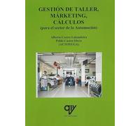 Gestión de taller. Marketing, cálculos para el sector de la automoción (ANTONIO MADRID VICENTE)