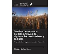 Gestión de terrenos baldíos a través de algunos factores físicos y sociales: Terrenos baldíos en algunas zonas de Jharkhand, India