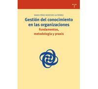 Gestión del conocimiento en las organizaciones: fundamentos, metodología y praxis: 19 (Biblioteconomía y Administración Cultural)