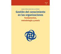 Gestión del conocimiento en las organizaciones:fundamentos,metodoloía y praxis | Mario Pérez-montoro Gutiérrez