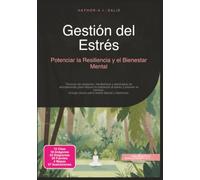 Gestión del Estrés: Potenciar la Resiliencia y el Bienestar Mental (Psicología)