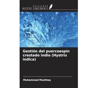 Gestión del puercoespín crestado indio (Hystrix indica)