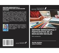 GESTIÓN DEMOCRÁTICA Y PARTICIPATIVA EN LA EDUCACIÓN ESCOLAR: Retos y perspectivas