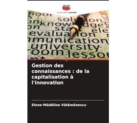 Gestion des connaissances : de la capitalisation à l'innovation
