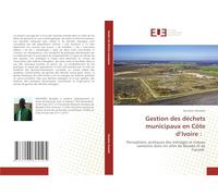 Gestion des déchets municipaux en Côte d'Ivoire :: Perceptions, pratiques des ménages et risques sanitaires dans les villes de Bouaké et de Tiassalé