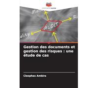 Gestion des documents et gestion des risques: une étude de cas