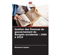 Gestion des finances du gouvernement du Bengale occidental : 1990 à 2010