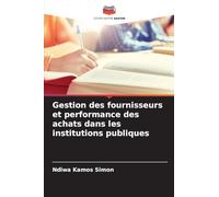 Gestion des fournisseurs et performance des achats dans les institutions publiques