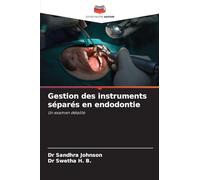 Gestion des instruments séparés en endodontie